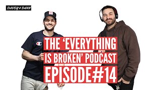 The 'EVERYTHING IS BROKEN' Podcast Episode #14 | The Boys Perfect The Art of Podcasting