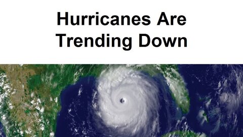 Hurricanes Are Trending Down