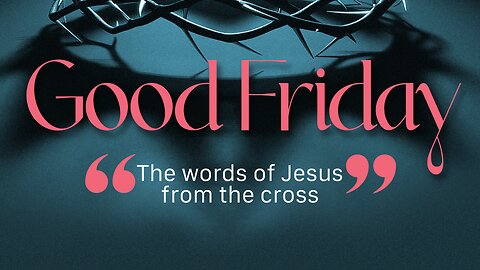 Good Friday Service: The Words of Jesus from the Cross (Selected Scripture) - Xavier Ries