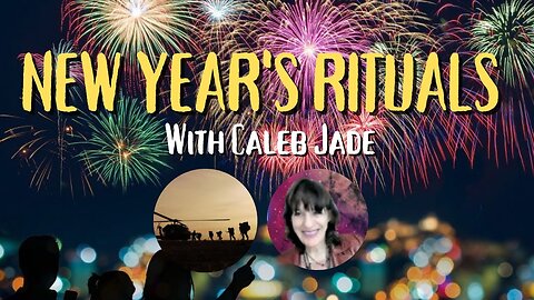 LIVE with Caleb Jade: NEW YEAR'S RITUALS .... WHERE DO THEY ORIGINATE FROM?