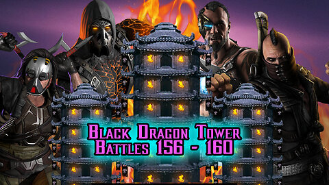 MK Mobile. Black Dragon Tower Battles 156 - 160