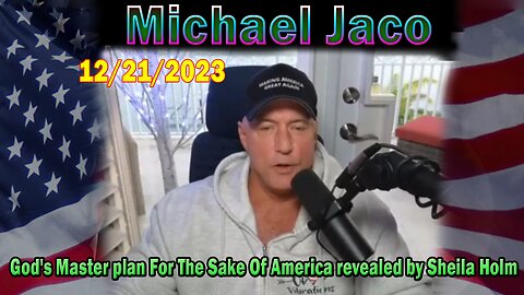 Michael Jaco Update Today: "God's Master plan For The Sake Of America revealed by Sheila Holm"