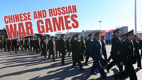 China and Russia Conduct War Games Military Drill