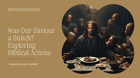 Was Our Saviour a Snitch? Exploring His Actions in the Bible
