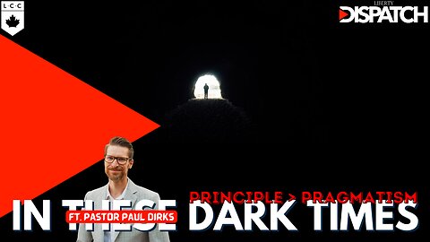 Principled Politics Over Pure Pragmatism in These Dark Times ft. Pastor Paul Dirks