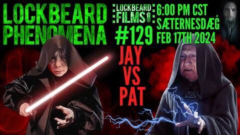 LOCKBEARD PHENOMENA #129. Jay Vs Pat