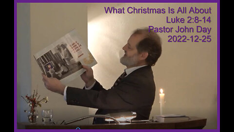 "What Christmas Is All About", (Luke 2:8-14), 2022-12-25, Longbranch Community Church