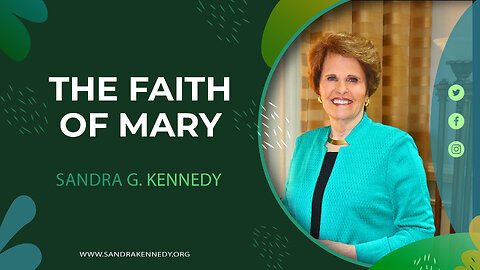 The Faith of Mary | Dr. Sandra G. Kennedy