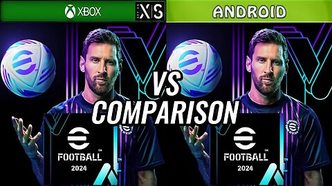 eFootball 2024 Xbox Series XS Vs Android