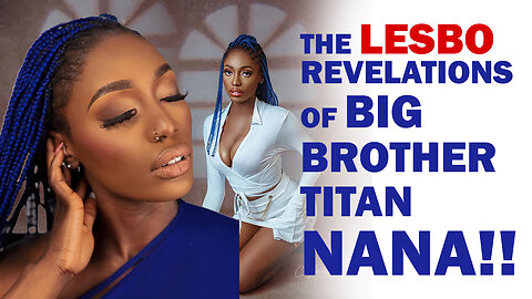 The Lesbo Revelations of Big Brother Titan Nana!!