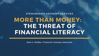 More Than Money: The Threat of Financial Literacy