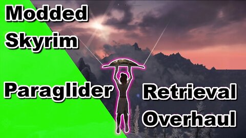 Modded Skyrim: Paraglider Retrieval Overhaul