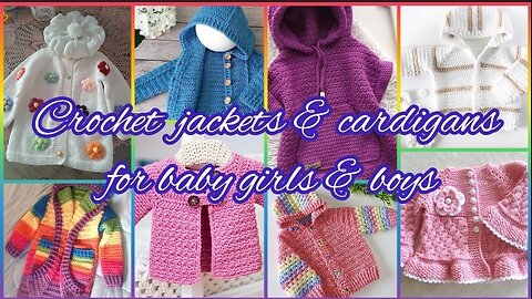 Crochet Cardigan & jackets for babies|crochet pattern|wool jackets & cardigan|Handmade hoodies