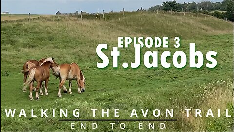 Ep.2 "St.Jacobs" - Walking The Avon Trail End to End - A Journey Across Rural Ontario