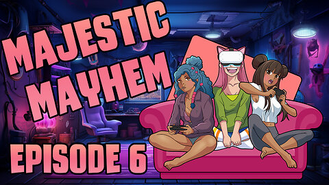 Majestic Mayhem | An All Girls Podcast | Episode #6