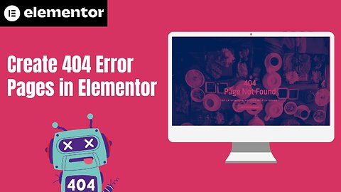Create a Custom 404 Error Page in Elementor [Step-by-Step]