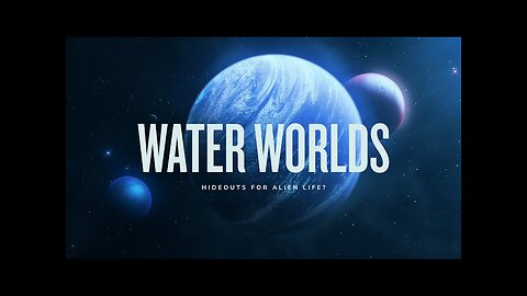 WATER WORLDS_ Hideouts for Alien Life_(2K_HD)
