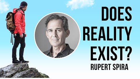 Does Reality Exist? | Rupert Spira