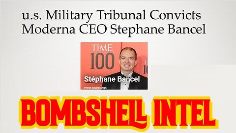 BOMBSHELL: u.s. Military Tribunal Convicts Moderna CEO Stephane Bancel!