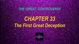 The Great Controversy - CHAPTER 33 - The First Great Deception