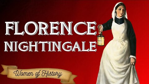 Florence Nightingale - The Founder of Modern Nursing (The Lady With The Lamp)