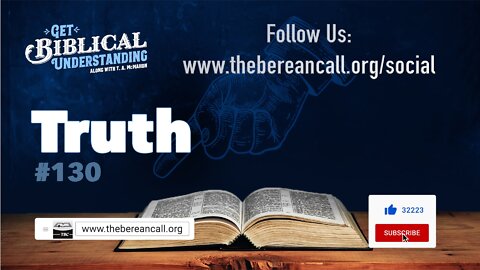 Get Biblical Understanding #130 - TRUTH