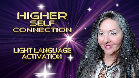 Get Connected with Your Higher Self in the New Year Light Language Activation By Lightstar