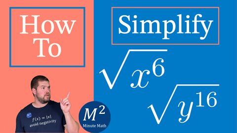 How to Simplify Variable Expressions with Roots | Simplify √x^6 and √y^16 | Minute Math