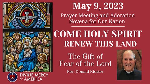 Fr. Donald Kloster, The Gift of Fear of the Lord, Divine Mercy Prayer Meeting Novena, May 9, 2023