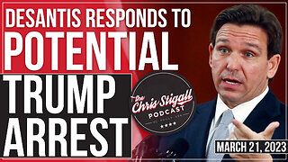 DeSantis Responds To Potential Trump Arrest