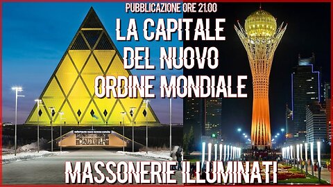 La capitale satanica del Nuovo Ordine Mondiale delle Massonerie pagane-la città di Astana,Nur Sultan in Kazakistan-Condividi DOCUMENTARIO città interamente costruita dai massoni questa,dove si svolge il congresso dei leader delle religioni mondiali