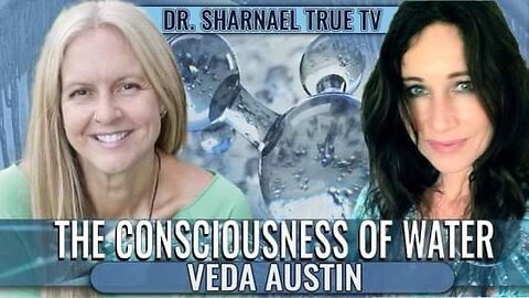 The Consciousness of Water Veda Austin & Dr Sharnael