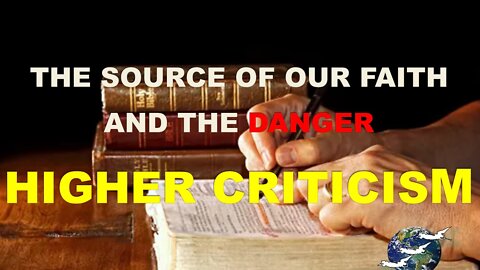 The Source of our Faith and Higher Criticism