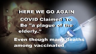 Here We Go: A Claim That Covid Is a Plague Of The Elderly Even The Vaccinated