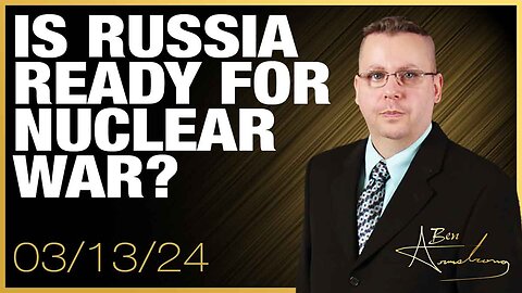 The Ben Armstrong Show | Is Russia Ready for Nuclear War?