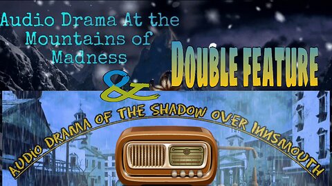Audio Drama Innsmouth & Mt. Madness Double feature