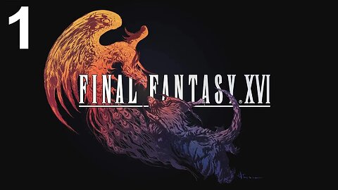 Final Fantasy XVI (PS5) - Opening Playthrough (Part 1)
