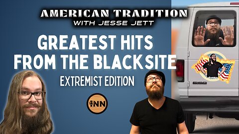 American Tradition Greatest Hits: LIVE from the Blacksite & Disagreeing Extremists @jesse_jett