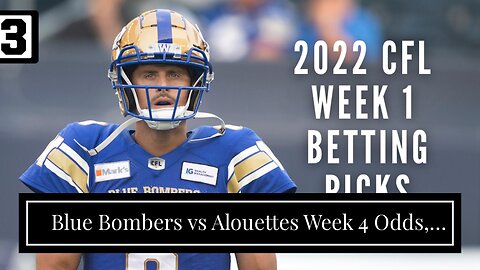 Blue Bombers vs Alouettes Week 4 Odds, Picks, and Predictions: Putting the W in Winnipeg