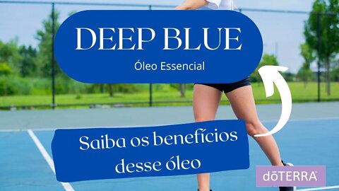 DEEP BLUE, ÓLEO ESSENCIAL dōTERRA - ESSENTIALS OILS dōTERRA