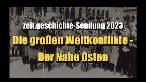 🟥 Die großen Weltkonflikte - Der Nahe Osten (ORF | zeit.geschichte ⎪ 13.10.2023)