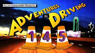 Adventures in Driving - Episode 145