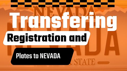 How to transfer your REGISTRATION and PLATES to Nevada (moving from NJ to Las Vegas)