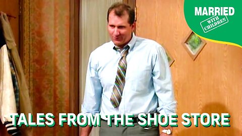 Tales From The Shoe Store - Married With Children