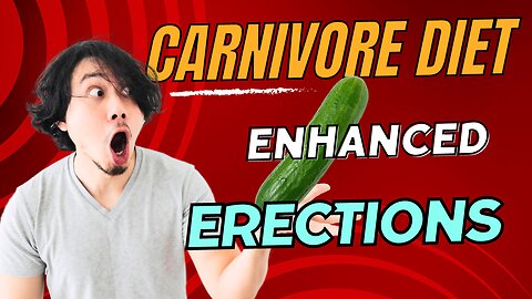 My Experience with the Carnivore Diet and Enhanced Erections