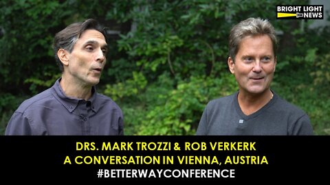 A Conversation With Drs. Mark Trozzi and Rob Verkerk (Vienna, Austria)