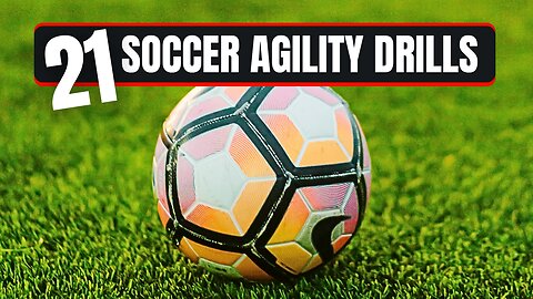 21 Soccer Agility Training Techniques All Players Should Practice...