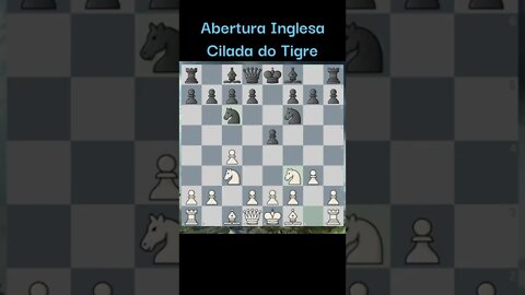 CILADA DO TIGRE NA ABERTURA INGLESA DÁ BISPO DE VANTAGEM