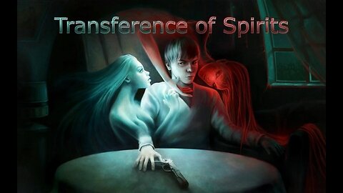 20230618 THE TRANSFERENCE OF SPIRITS