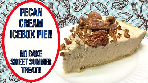 NO BAKE PECAN CREAM ICEBOX PIE!! BEAT THE HEAT SWEET TREAT!!